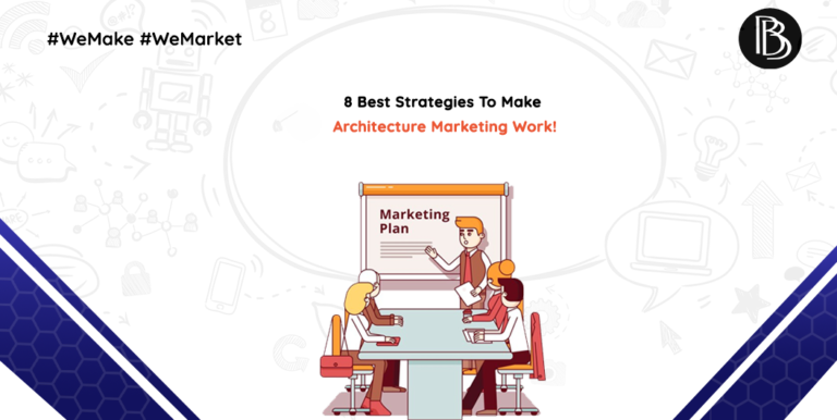 8 Best Strategies To Make Architecture Marketing Work!