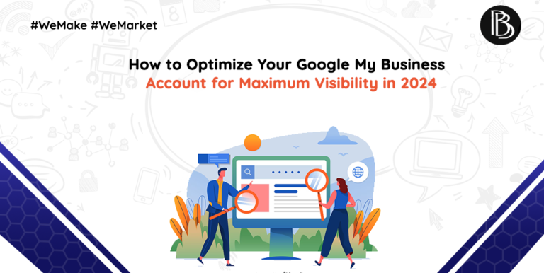 How to Optimize Your Google My Business Account for Maximum Visibility in 2024