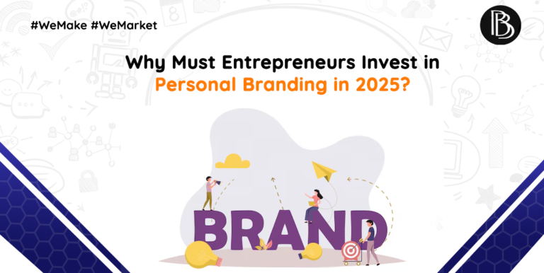 Why Must Entrepreneurs Invest in Personal Branding in 2025?